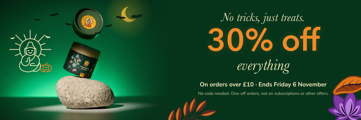 No tricks, just treats. 30% off everything on orders over £10. Ends Friday 6 November. No code needed. One-off orders, not on subscriptions or other offers.